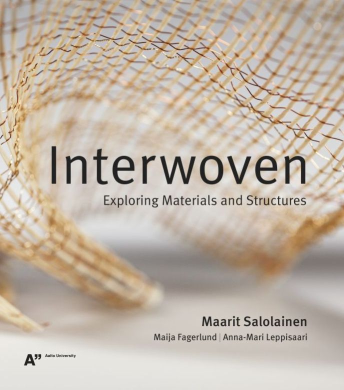 Carte Interwoven. Exploring Materials and Structures Maarit Salolainen