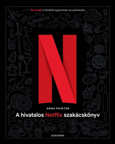 Könyv A hivatalos Netflix-szakácskönyv Anna Painter