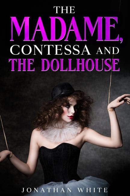 Knjiga The Madame, Contessa and the Dollhouse Gary G Tavares