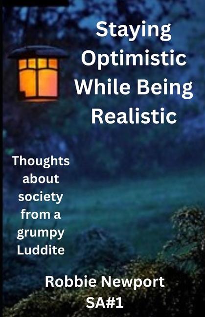 Knjiga Staying Optimistic While Being Realistic Robbie Newport