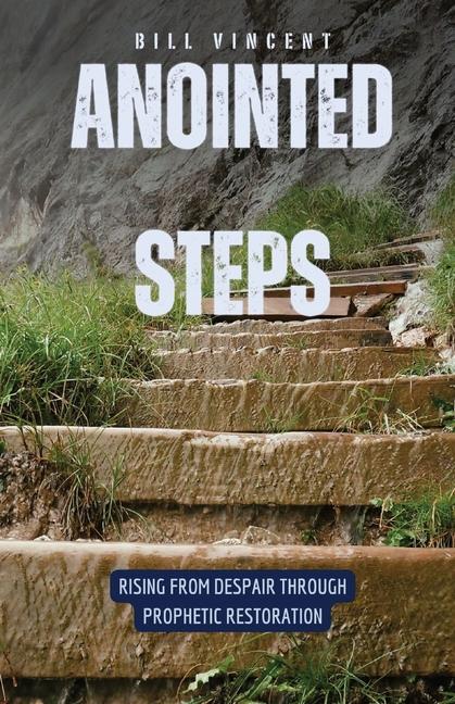 Knjiga Anointed Steps Bill Vincent