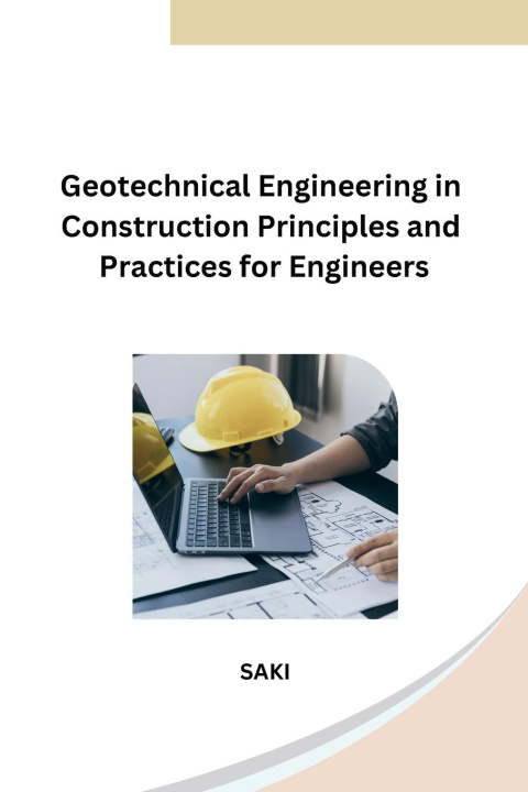 Carte Geotechnical Engineering in Construction Principles and Practices for Engineers 