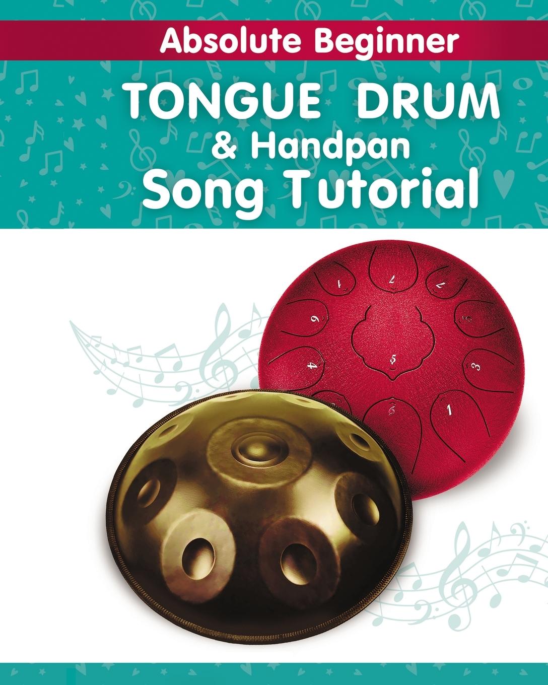 Kniha Absolute Beginner. Tongue Drum and Handpan Song Tutorial 