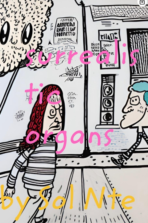 Libro Surrealistic Organs Comic Zine Sol Nte