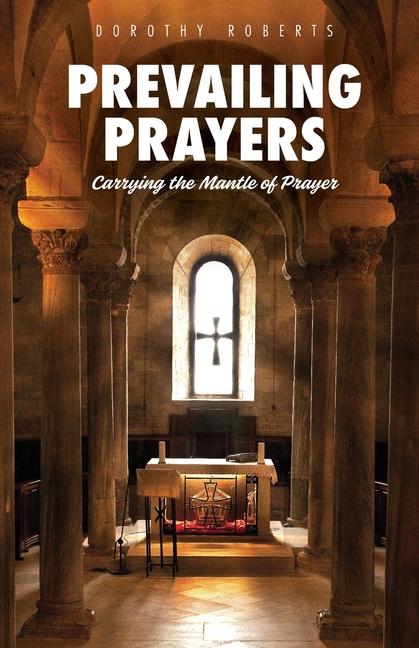 Knjiga Prevailing Prayers Dorothy Roberts