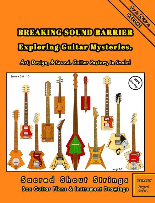 Książka BREAKING SOUND BARRIER. Exploring Guitar Mysteries. Art, Design, and Sound. Guitar Posters, in Scale! 