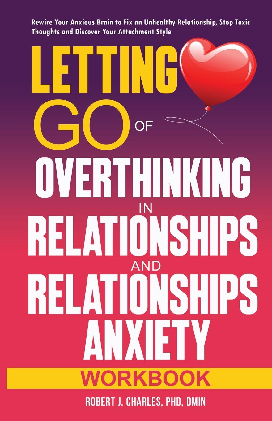 Kniha Letting Go of Overthinking in Relationships and Relationships Anxiety Workbook 