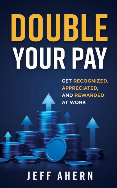 Knjiga Double Your Pay! Jeff Ahern