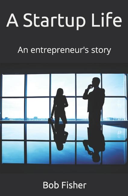 Knjiga A Startup LIfe Bob Fisher