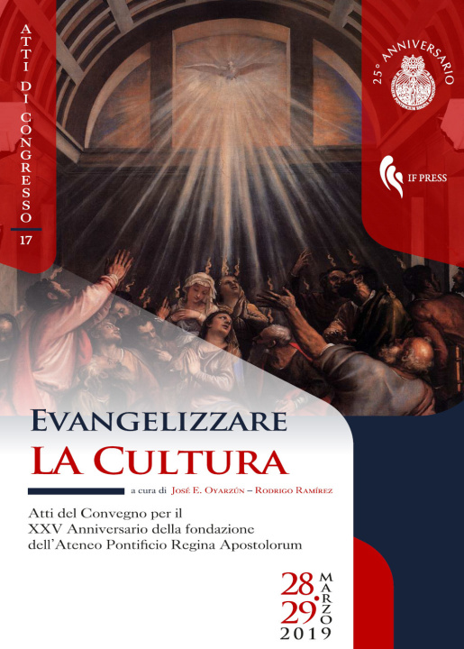 Kniha Evangelizzare la cultura. Atti del convegno per il XXV Anniversario della fondazione dell'Ateneo Pontificio Regina Apostolorum 