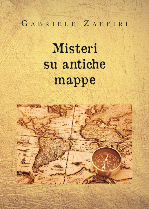 Kniha Misteri su antiche mappe Gabriele Zaffiri