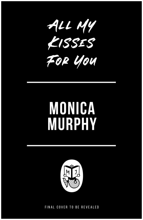Könyv All My Kisses for You Monica Murphy