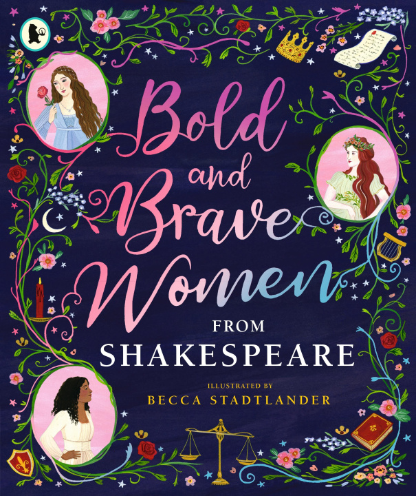 Knjiga Bold and Brave Women from Shakespeare The Shakespeare Birthplace Trust