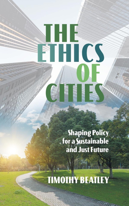 Kniha Ethics of Cities Timothy Beatley