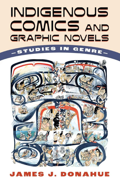 Libro Indigenous Comics and Graphic Novels James J. Donahue