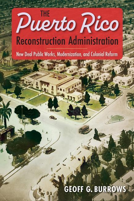 Knjiga Puerto Rico Reconstruction Administration Geoff G. Burrows