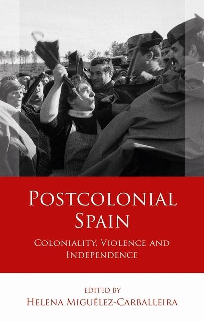 Knjiga Postcolonial Spain Helena Miguélez-Carballeira