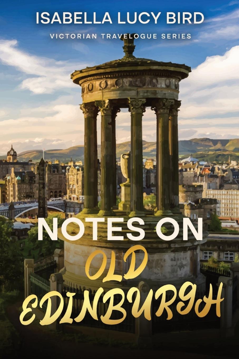 Knjiga Notes on Old Edinburgh Isabella Lucy Bird