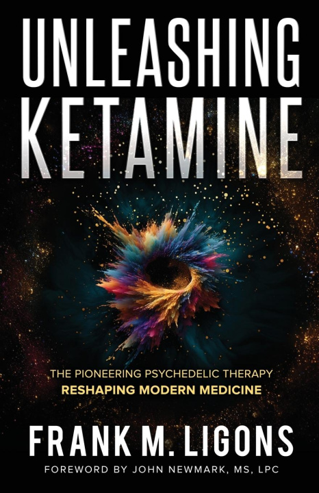 Книга Unleashing Ketamine 