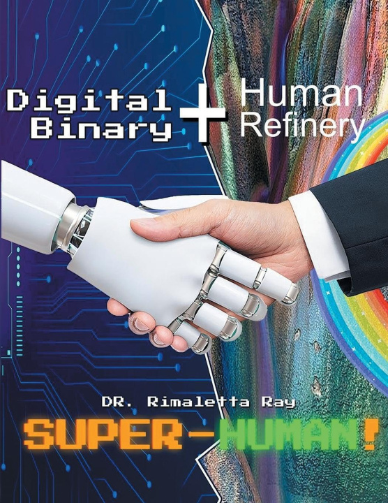Knjiga Digital Binary + Human Refinery Dr. Rimaletta Ray