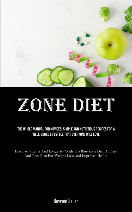 Knjiga Zone Diet Bayram Sailer