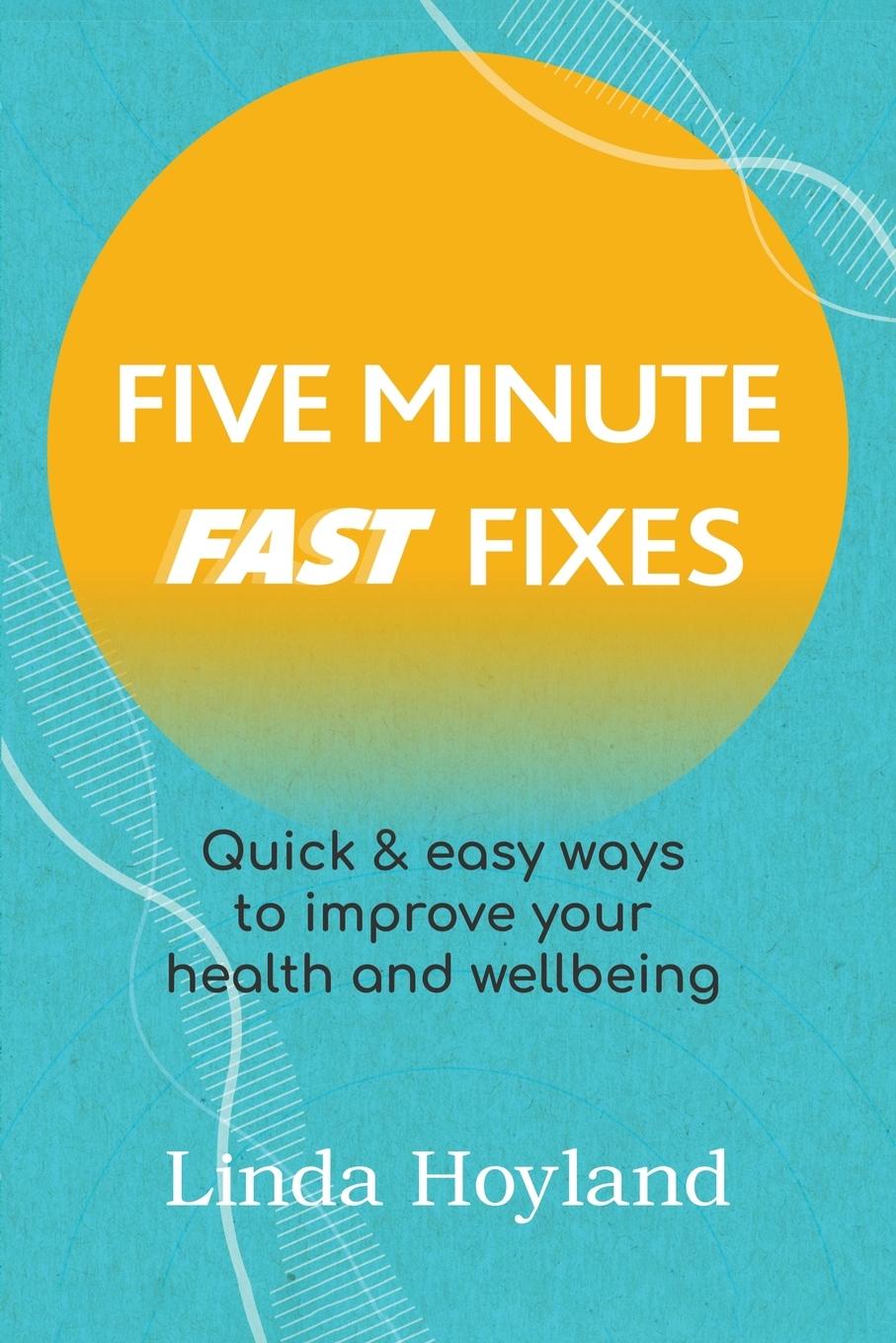 Knjiga Five Minute Fast Fixes Linda Hoyland