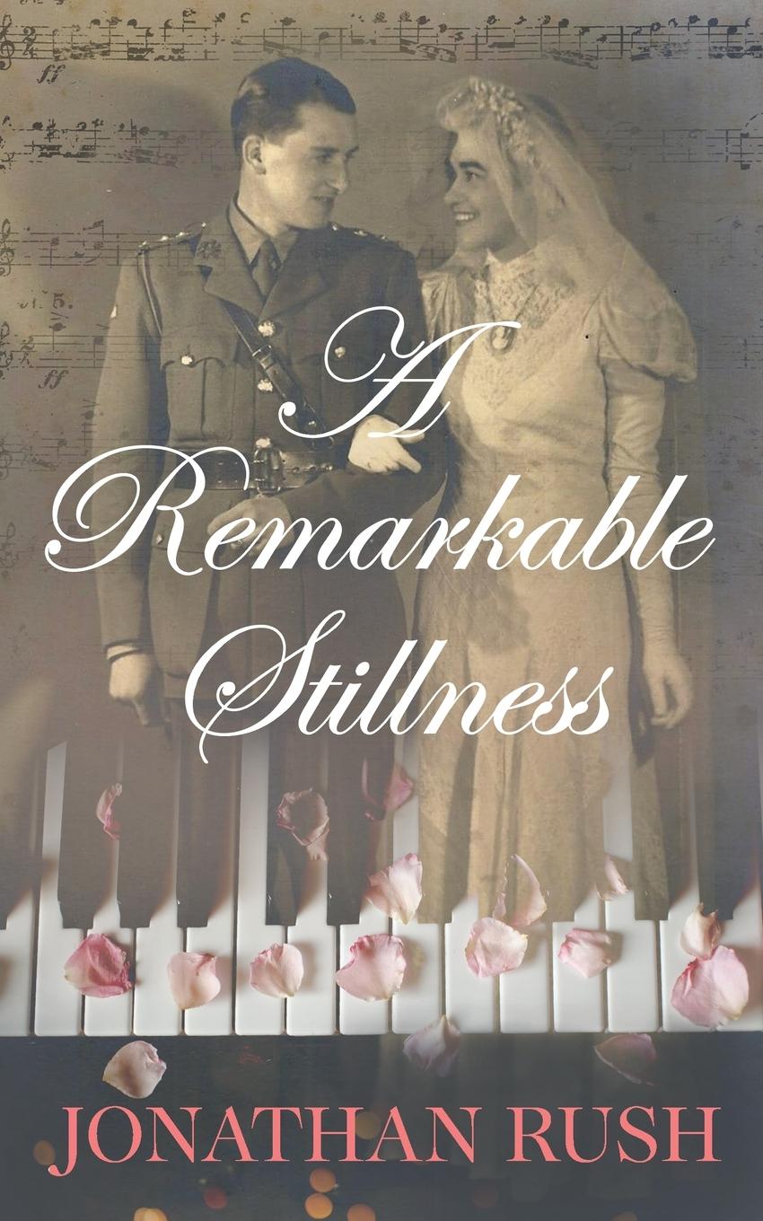 Kniha A Remarkable Stillness Jonathan Rush