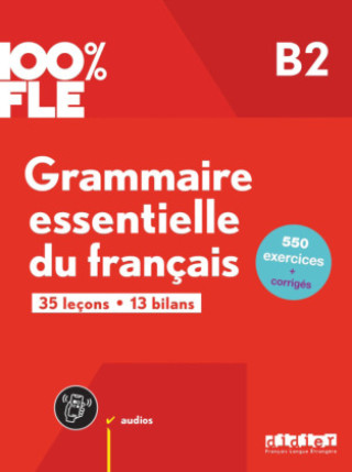 Könyv 100% FLE B2. Grammaire essentielle du français - Übungsgrammatik mit didierfle.app 