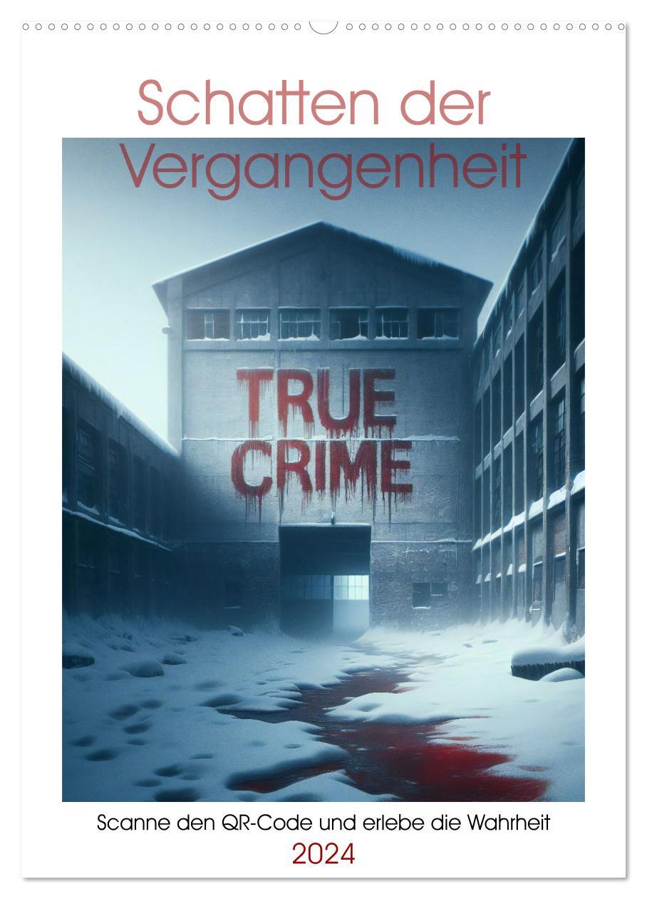 Календар/тефтер True Crime - Schatten der Vergangenheit (Wandkalender 2024 DIN A2 hoch), CALVENDO Monatskalender 