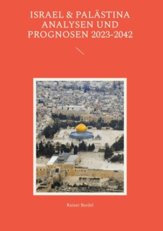 Kniha Israel & Palästina Analysen und Prognosen 2023-2042 