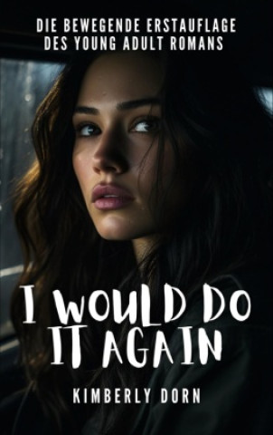 Knjiga I would do it again Kimberly Dorn