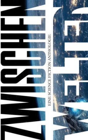 Buch ZWISCHEN-WELTEN Felix Terborg