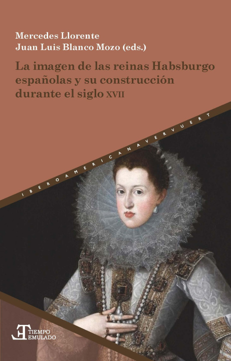 Könyv La imagen de las reinas Habsburgo espa?olas y su construcción durante el siglo XVII Juan Luis Blanco Mozo
