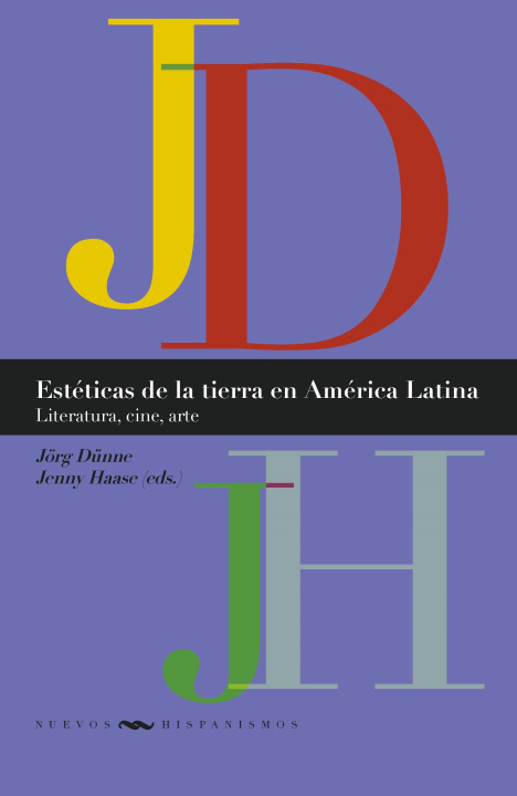 Kniha Estéticas de la tierra en América Latina : literatura, cine, arte Jenny Haase