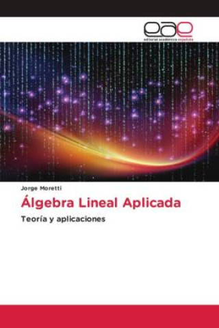 Knjiga Álgebra Lineal Aplicada Jorge Moretti