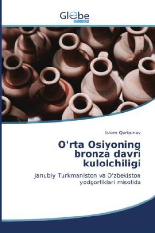 Kniha O'rta Osiyoning bronza davri kulolchiligi 