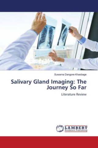 Knjiga Salivary Gland Imaging: The Journey So Far Suwarna Dangore-Khasbage