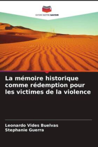 Kniha La mémoire historique comme rédemption pour les victimes de la violence Stephanie Guerra