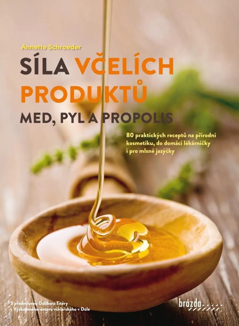 Książka Síla včelích produktů - Med, pyl a propolis Anette Schroeder