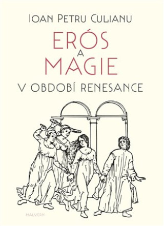 Kniha Erós a magie v období renesance Ioan Petru Culianu
