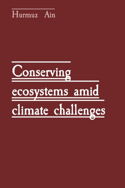 Book Conserving ecosystems amid climate challenges Hurmuz Ain