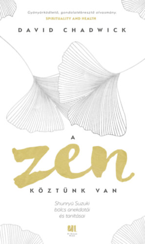 Knjiga A Zen köztünk van David Chadwick