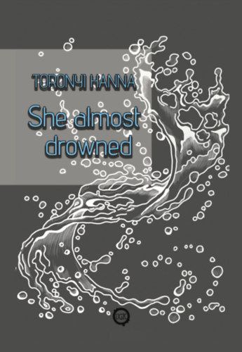 Knjiga She almost drowned Toronyi Hanna