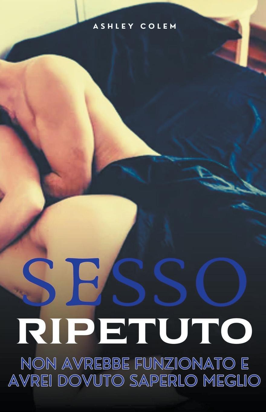 Book Sesso ripetuto Ashley Colem