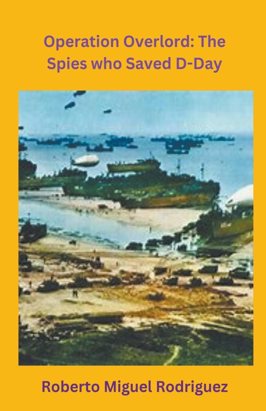 Buch Operation Overlord Roberto Miguel Rodriguez