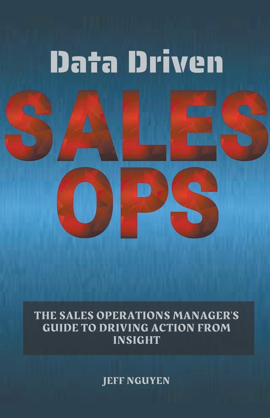 Knjiga Data Driven Sales Ops Jeff Nguyen