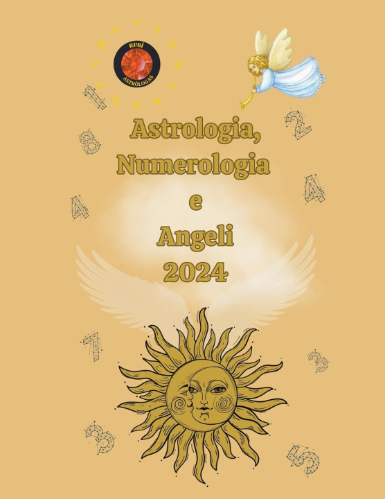 Kniha Astrologia, Numerologia  e  Angeli  2024 Angeline Rubi