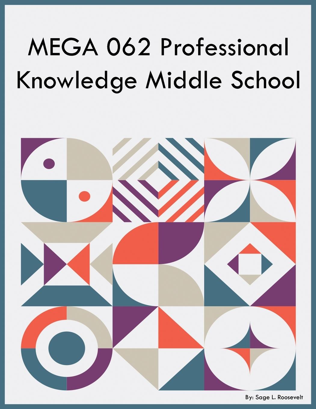 Knjiga MEGA 062 Professional Knowledge Middle School Sage L Roosevelt