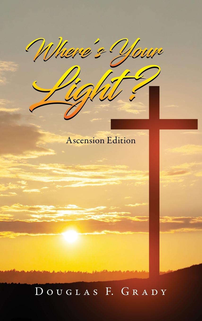 Knjiga Where's Your Light? Douglas F. Grady