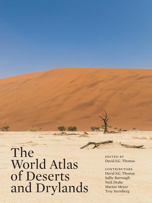 Kniha The World Atlas of Deserts and Drylands David S. G. Thomas